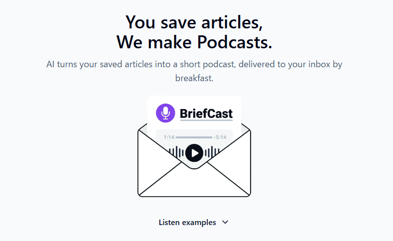 BriefCast - AI turns your saved articles into a short podcast, delivered to your inbox by breakfast.